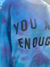 Load image into Gallery viewer, You are enough sweatshirt
